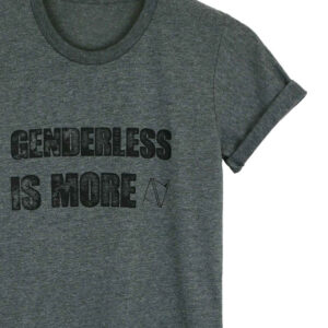 Genderless Is More | Crew Neck
