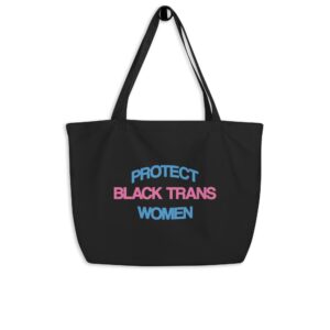 Protect Black Trans Women Large Tote