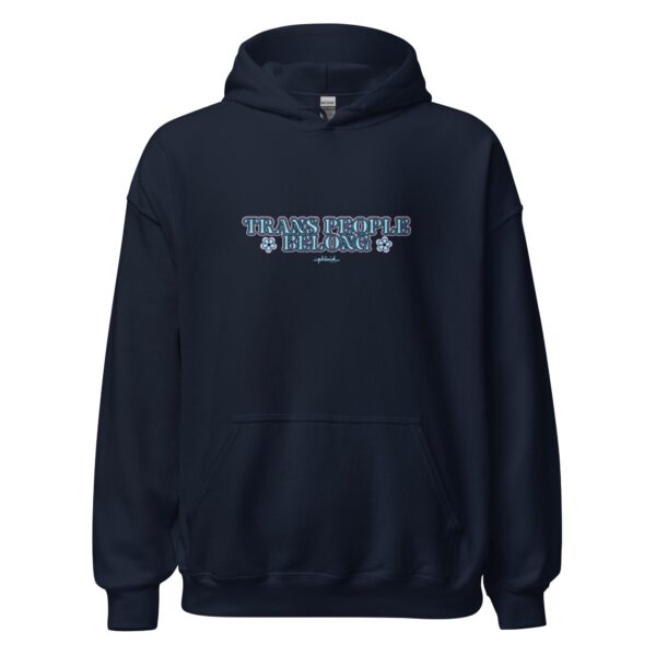 Trans People Belong Hoodie - Image 5