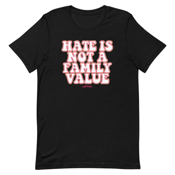 Hate Is Not A Family Value Tee