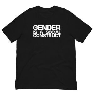 Gender Is A Social Construct Tee